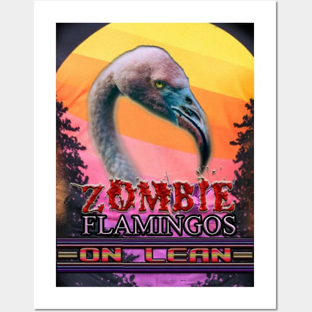 Zombie Flamingos on Lean Wall Art by Political Gaffes